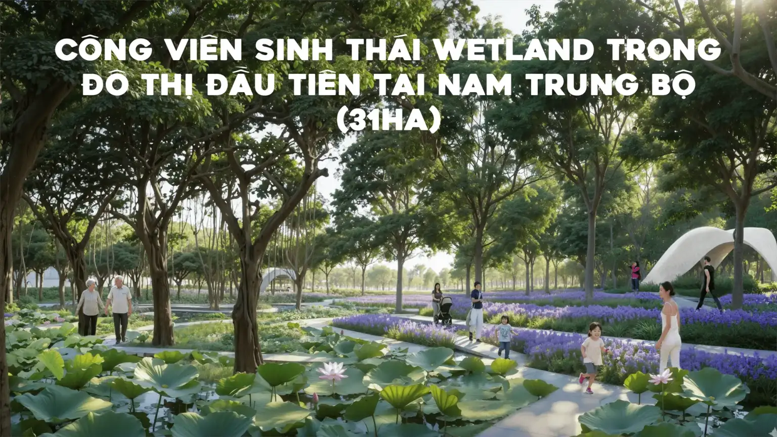 C&ocirc;ng vi&ecirc;n sinh th&aacute;i Wetland 31ha đầu ti&ecirc;n tại Nam Trung Bộ, Charmora City kiến tạo kh&ocirc;ng gian sống h&agrave;i h&ograve;a thi&ecirc;n nhi&ecirc;n.
